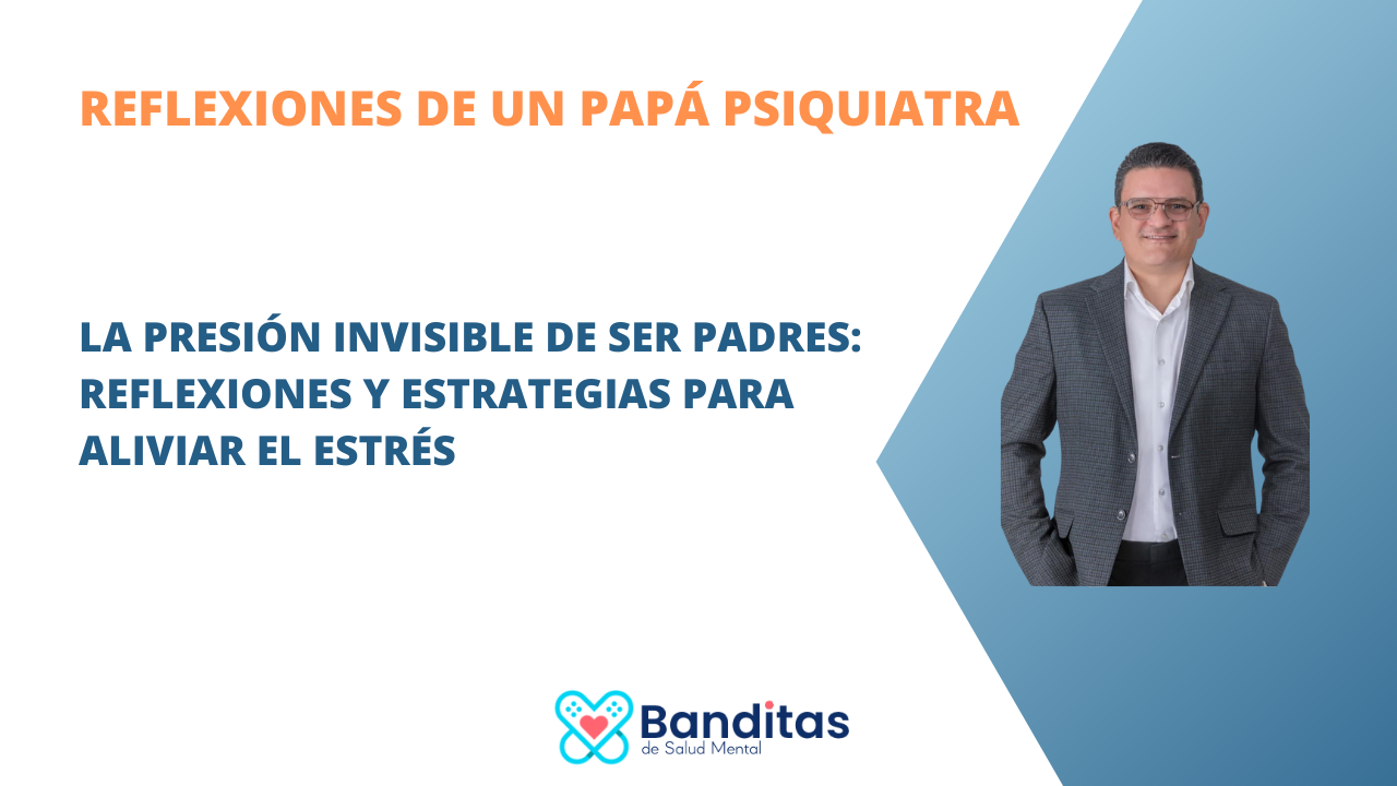 La Presión Invisible de Ser Padres: Reflexiones y Estrategias para Aliviar el Estrés